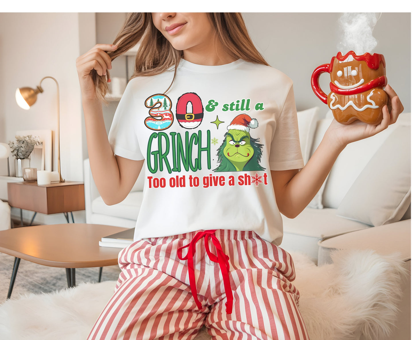 30 and Still a Grinch - Funny 30th Grinchmas Birthday Unisex Tee Jumper for Men Women