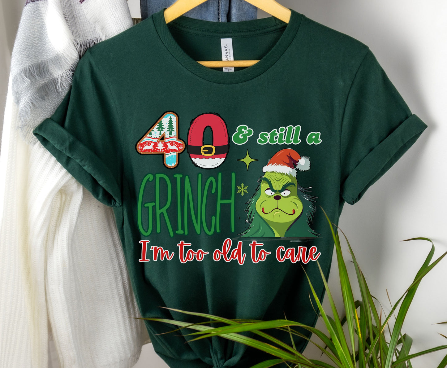 40 and Still a Grinch - Funny Grinchmas Birthday Unisex Tee Jumper for Men Women