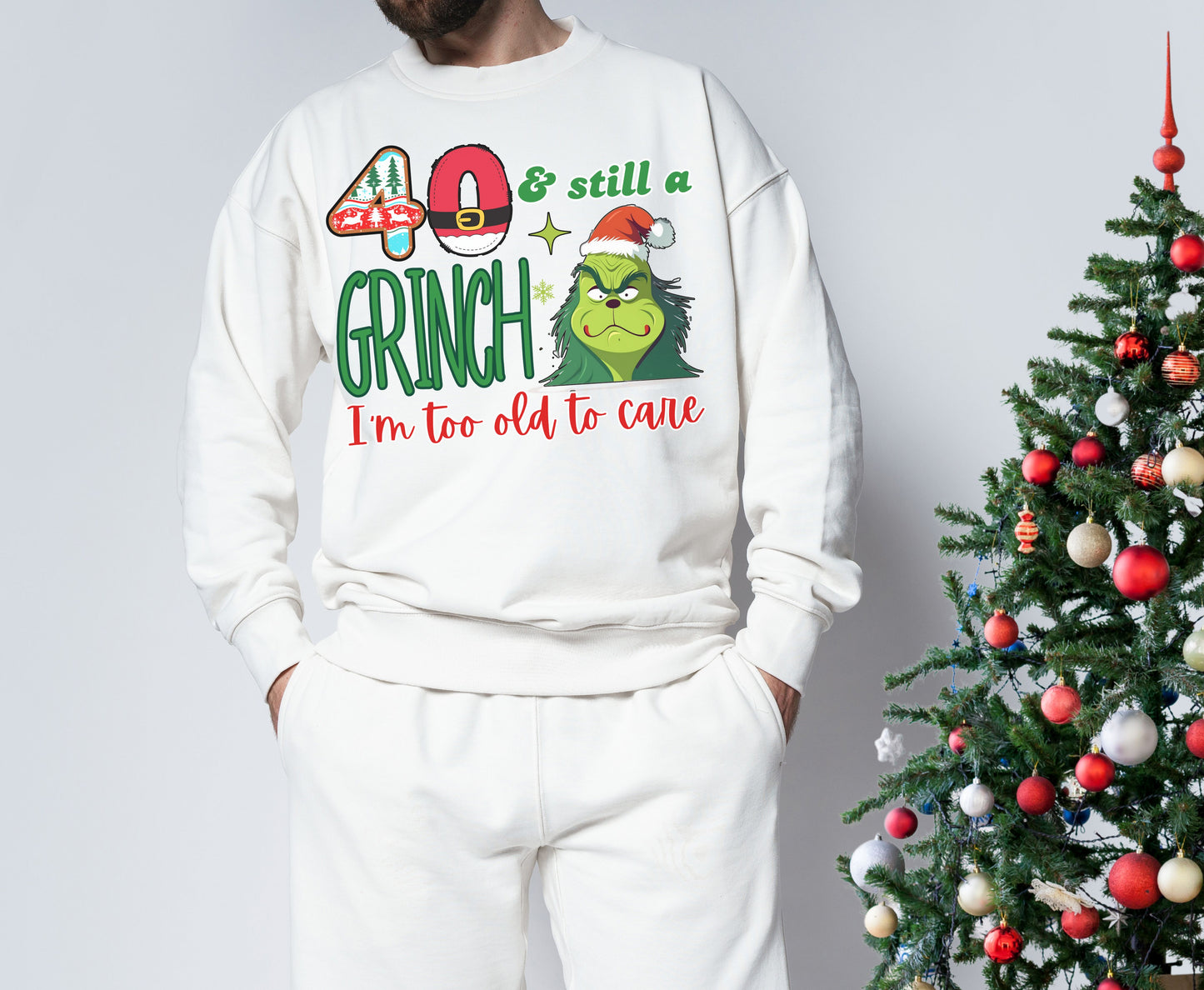 40 and Still a Grinch - Funny Grinchmas Birthday Unisex Tee Jumper for Men Women
