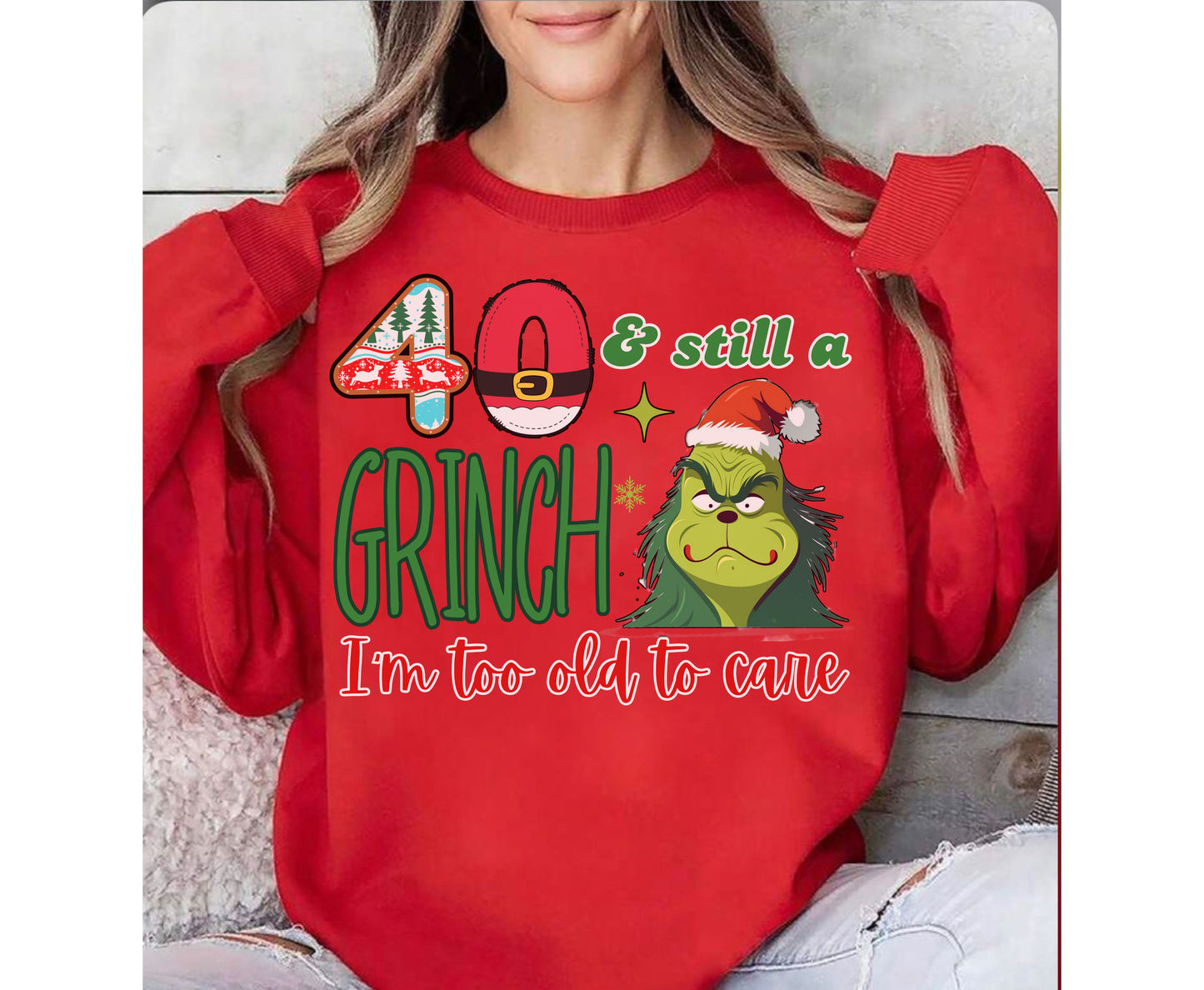 40 and Still a Grinch - Funny Grinchmas Birthday Unisex Tee Jumper for Men Women