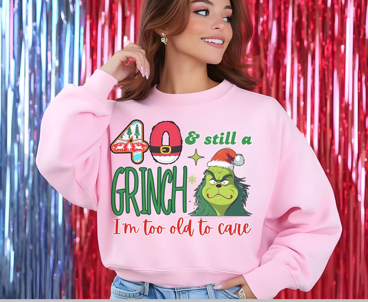 40 and Still a Grinch - Funny Grinchmas Birthday Unisex Tee Jumper for Men Women
