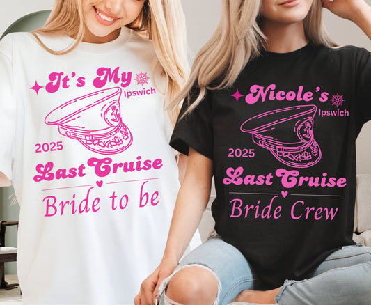 Custom LAST CRUISE Bachelorette Tees Sweatshirt, Sailor Bride Ship Cruise Hen Party T Shirt