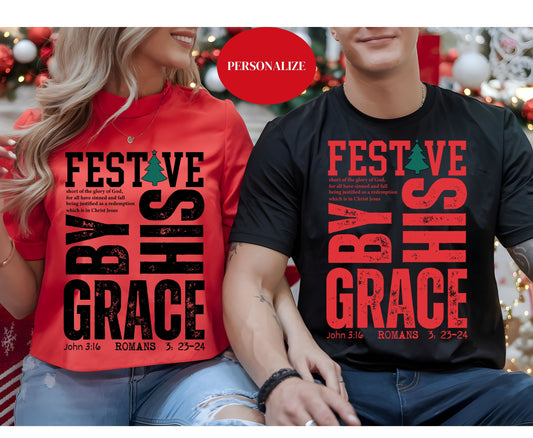 Festive by his Grace -  Christmas Family Shirts for Christians - Unisex - Christmas Sweatshirt Tshirt