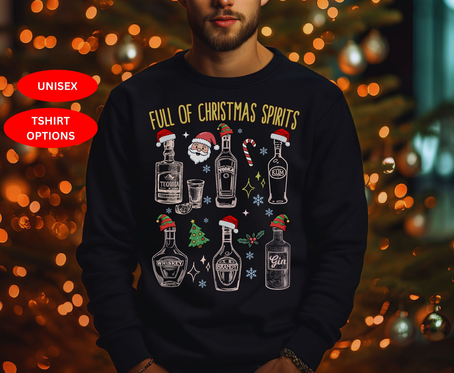 Funny Christmas Alcohol Themed Shirt, Full of Christmas Spirits - Unisex Alcoholic Tee Sweatshirts - Trendy Xmas Gifts for Alcoholic