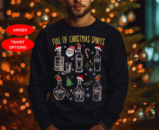 Funny Christmas Alcohol Themed Shirt, Full of Christmas Spirits - Unisex Alcoholic Tee Sweatshirts - Trendy Xmas Gifts for Alcoholic