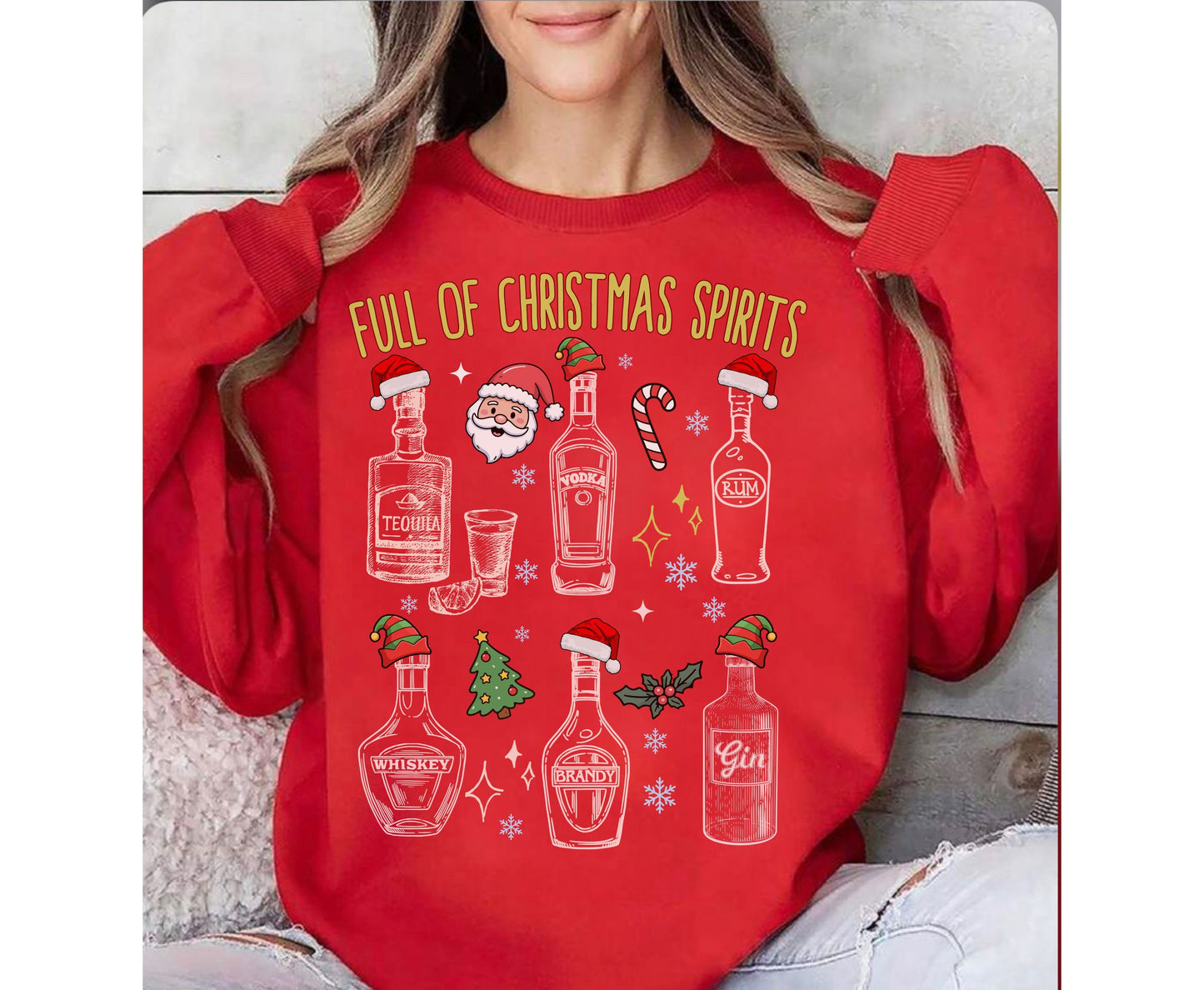 Funny Christmas Alcohol Themed Shirt, Full of Christmas Spirits - Unisex Alcoholic Tee Sweatshirts - Trendy Xmas Gifts for Alcoholic
