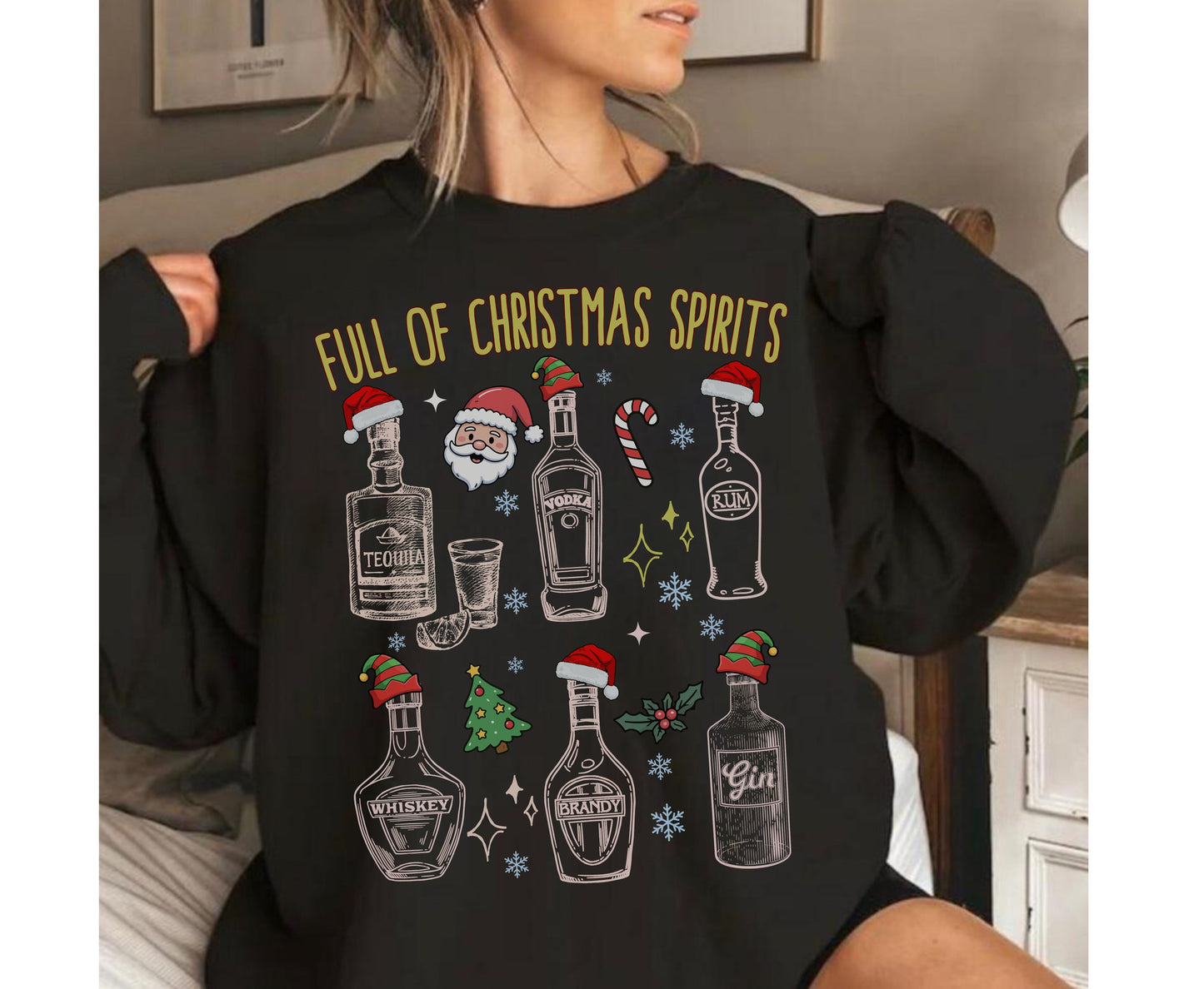 Funny Christmas Alcohol Themed Shirt, Full of Christmas Spirits - Unisex Alcoholic Tee Sweatshirts - Trendy Xmas Gifts for Alcoholic