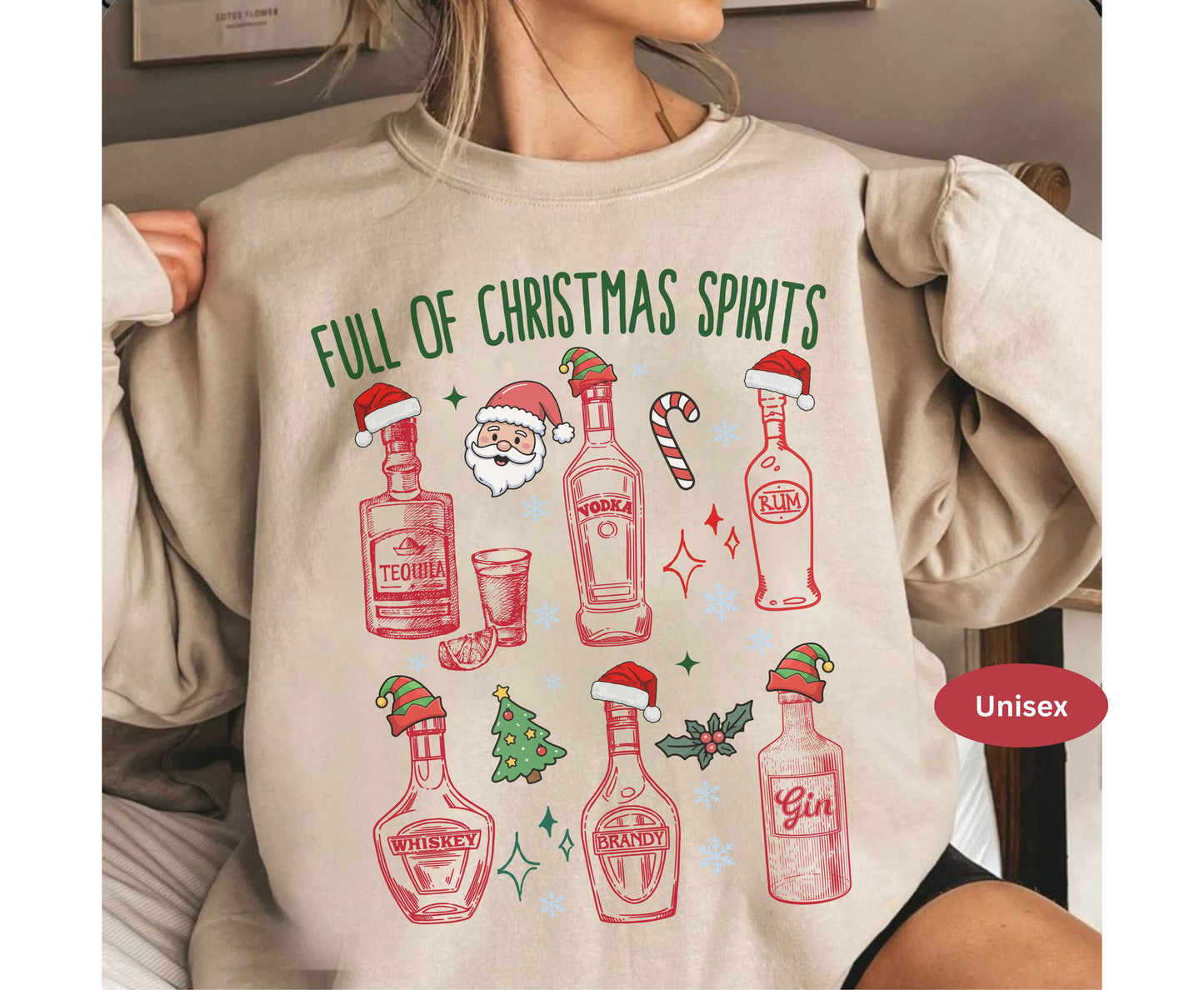 Funny Christmas Alcohol Themed Shirt, Full of Christmas Spirits - Unisex Alcoholic Tee Sweatshirts - Trendy Xmas Gifts for Alcoholic