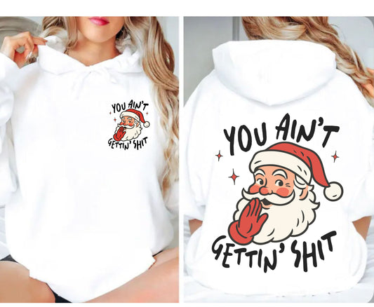 You Aint Getting Shit Funny Christmas Shirt with Santa Claus - VSCO Christmas Tee Sweatshirt