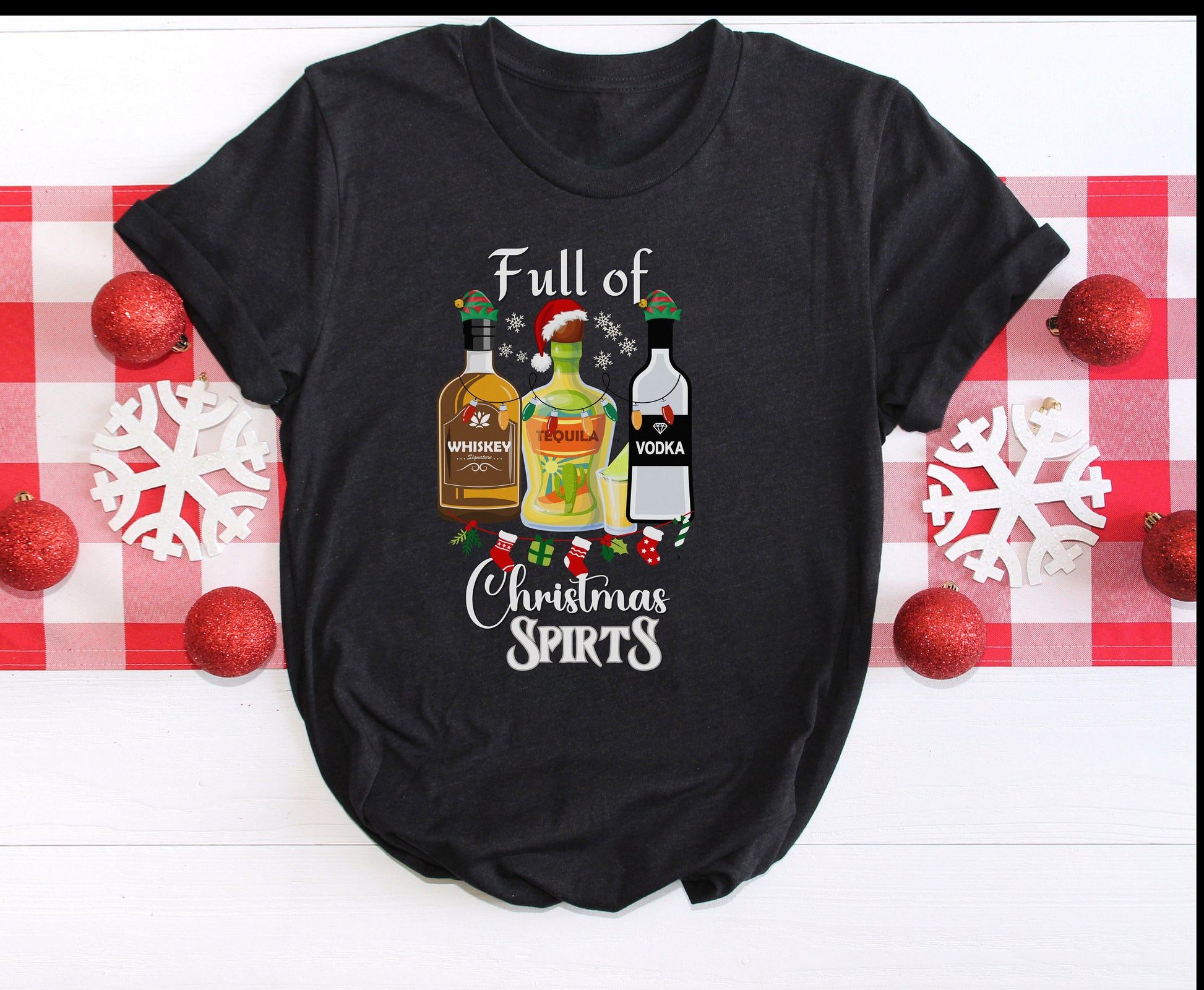 Tequila Vodka Whiskey T Shirt, Funny Christmas Shirt, Christmas Shirts, Drinking TShirt, Full Of Christmas Spirit Tee, Xmas Party T-Shirt