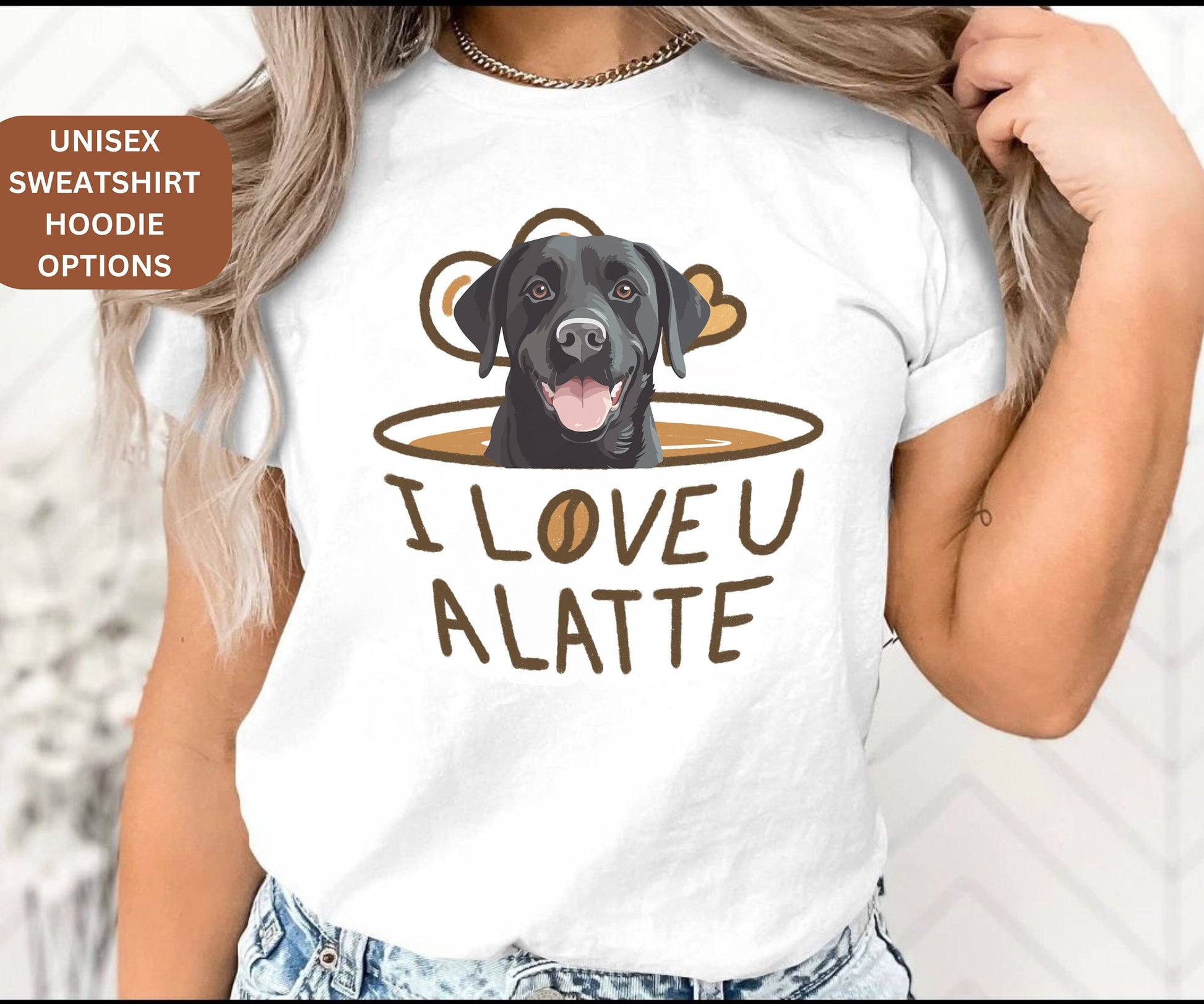 Love you a latte, Unisex tshirt Sweatshirt hoodie, Crewneck Winter Outfit for dog mom dog dad