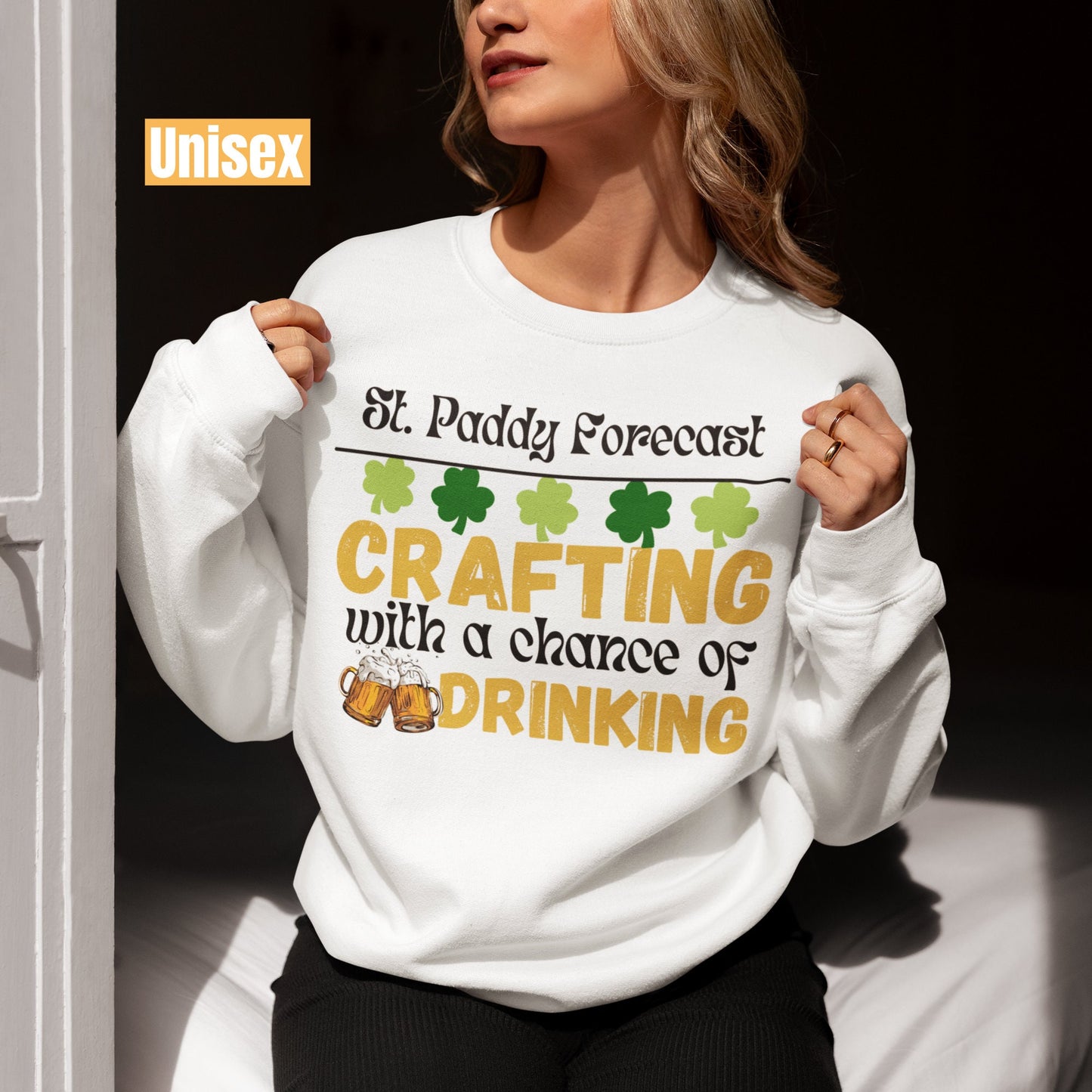 St Paddy Forecast crafting with Chance of Drinking Saint Patrick's day Irish crafting Shirt Sweatshirt for men Funny women St Patricks gift