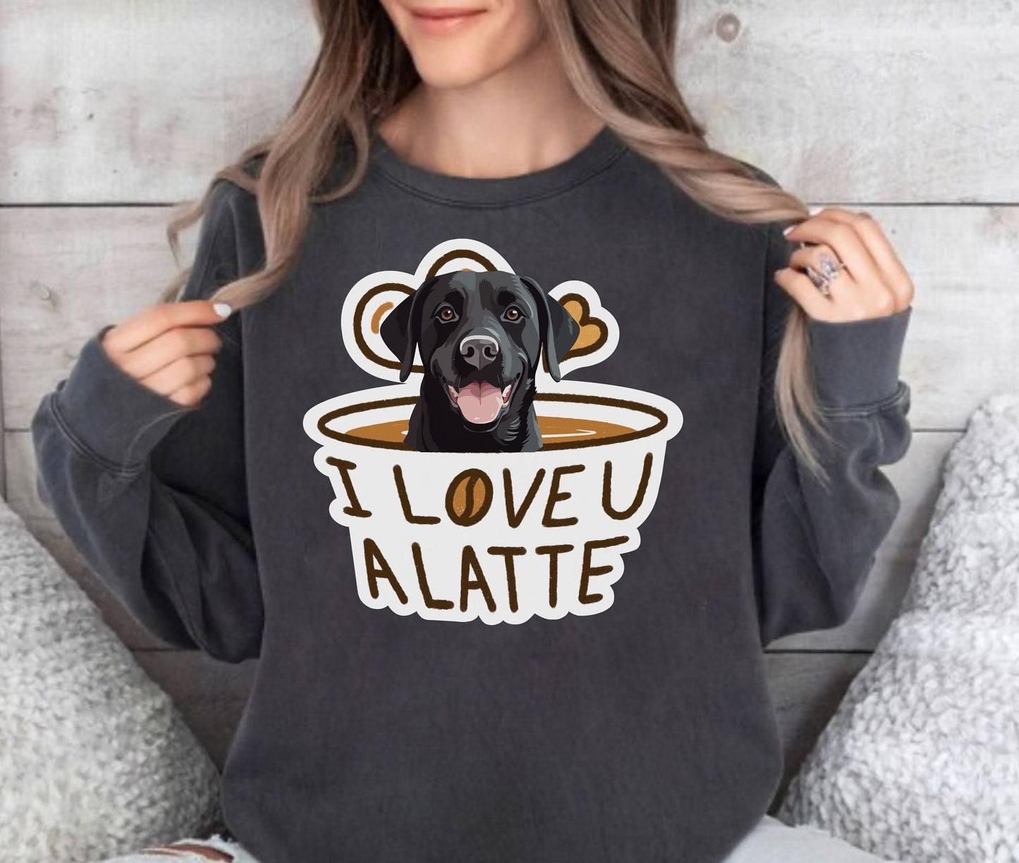 Love you a latte, Unisex tshirt Sweatshirt hoodie, Crewneck Winter Outfit for dog mom dog dad