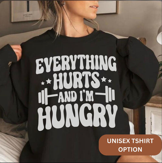 Funny Workout T-Shirt, Everything Hurts And I'm Hungry Shirt, Gift for Weightlifter Oversized Work Out Tee, Pump Cover, Men Women Gym Hoodie