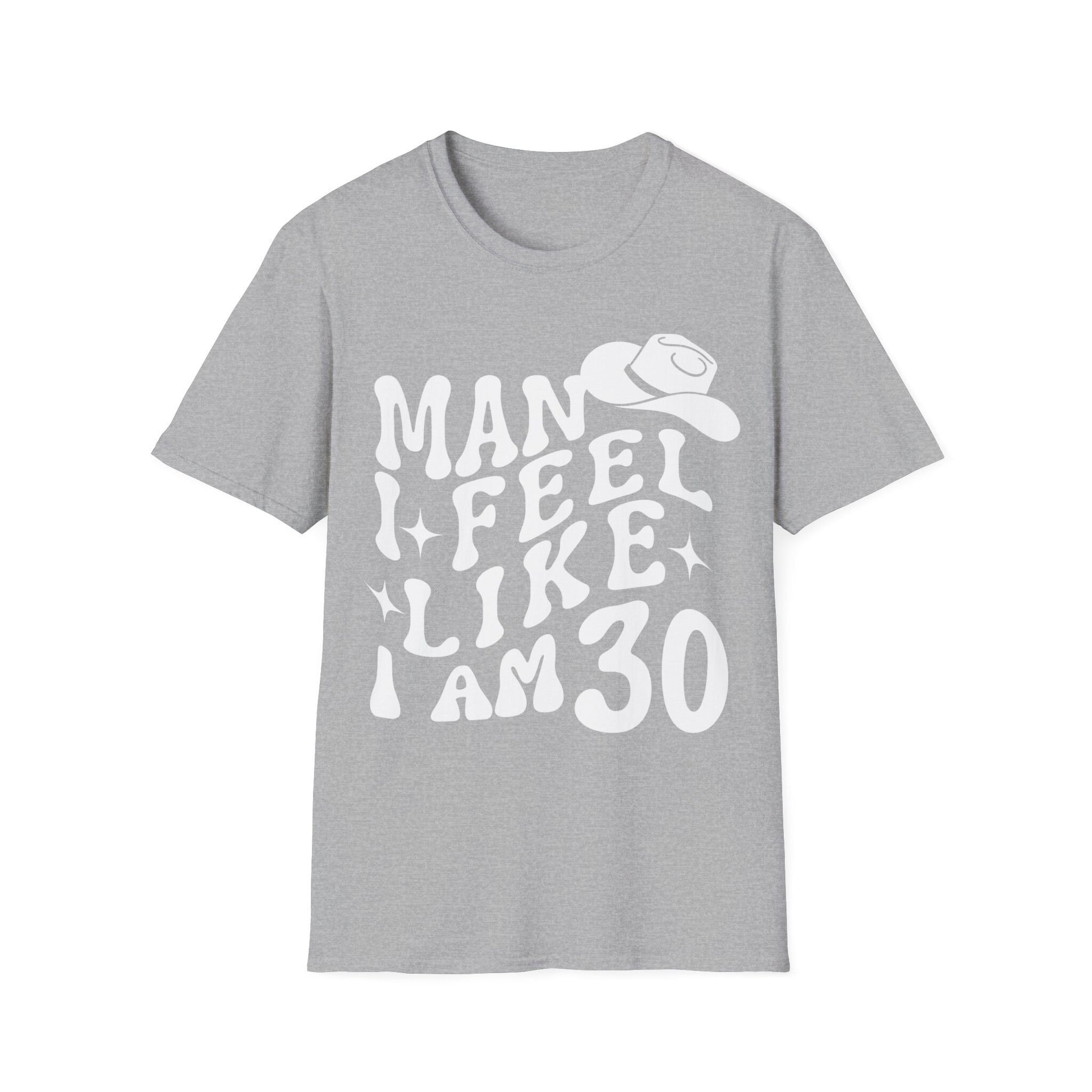 30th Birthday Tshirt for Men women Unisex Birthday Shirt gifts, Man I feel like i am 30 tshirt