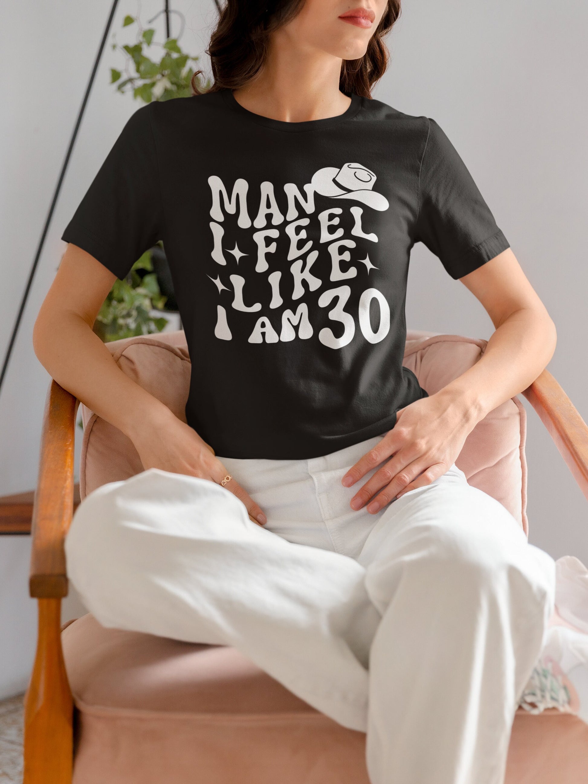 30th Birthday Tshirt for Men women Unisex Birthday Shirt gifts, Man I feel like i am 30 tshirt