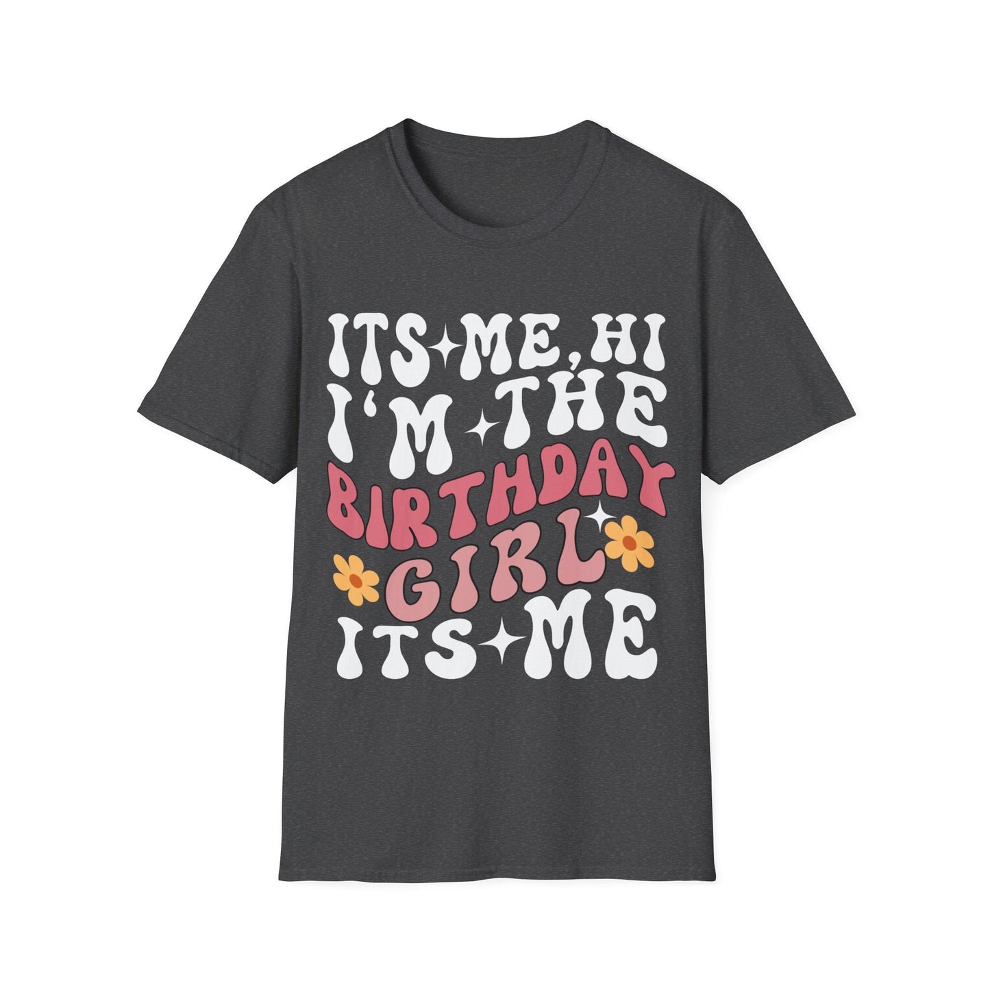 Birthday Girl Tshirt - Trendy Hi Im Me Shirt with Gifts - 25th30th Tee Design