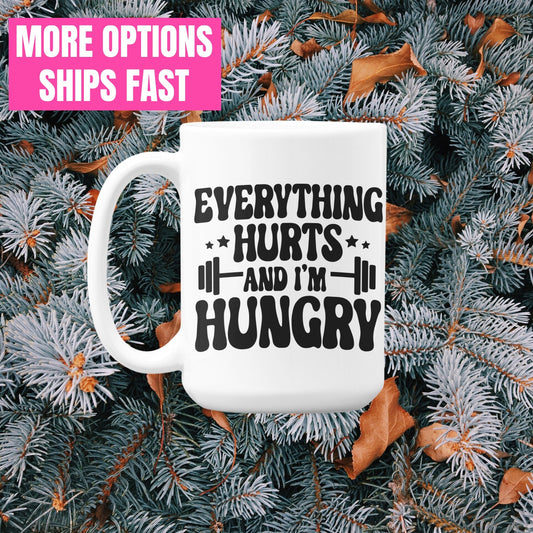 Everything hurts and im hungry funny gym mug for her, funny workout gift for Weightlifter, Fitness Mug Gifts, Workout Mug Retro Workout gift