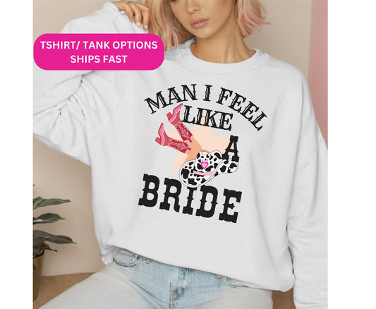 Man i feel like a bride hen party hen do bachelorette tshirt sweatshirt tank top giftfor her