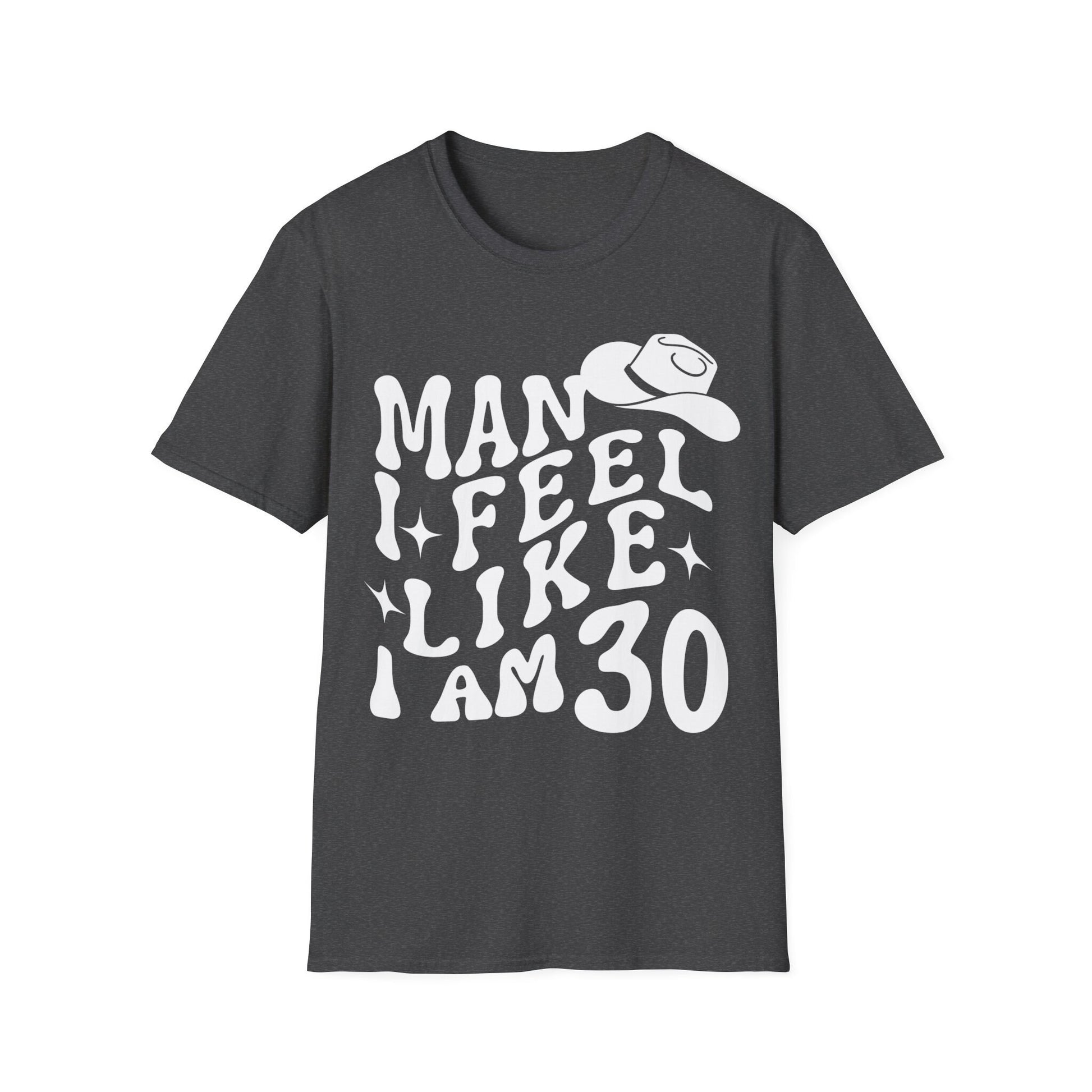 30th Birthday Tshirt for Men women Unisex Birthday Shirt gifts, Man I feel like i am 30 tshirt