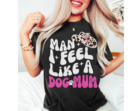 Western Dog Mom Shirt - Man I feel like a dog mom