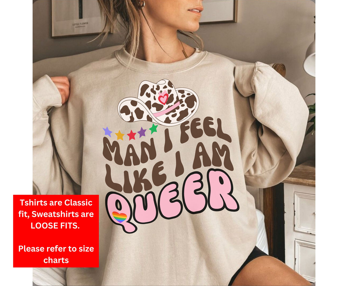 Man I feel like I am QUEER Pride Month Shirt gifts for They Them, Gay Lesbian Pride Month LGBTQ+ Queer Tshirt Sweatshirt Hoodie Gift