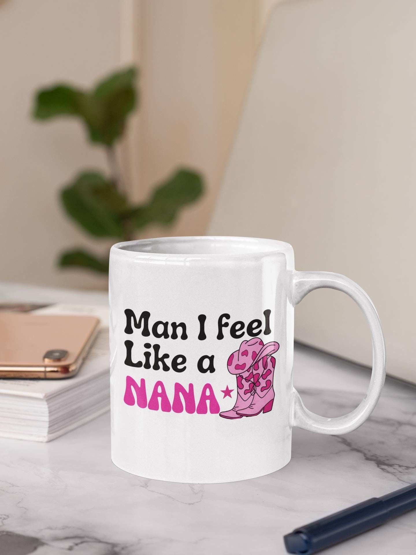 GRANDMA MUG Man I Feel Like a Nana Cowgirl Hat Boots Coffee Mug