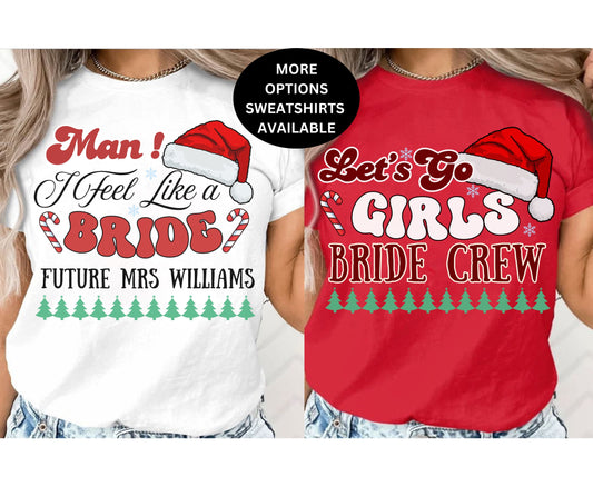 Christmas Hen Party Shirts - Unisex Festive Christmas Bachelorette Tops - Man I feel like a Bride - Lets Go Girls
